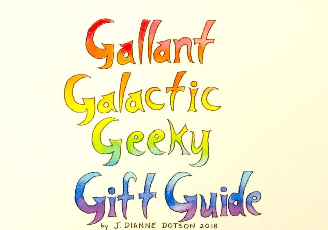 Gallant Galactic Geeky Gift Guide