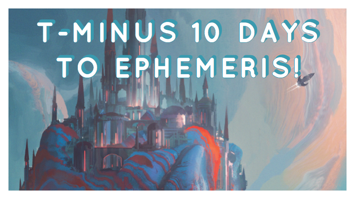 Ten Days to Ephemeris!