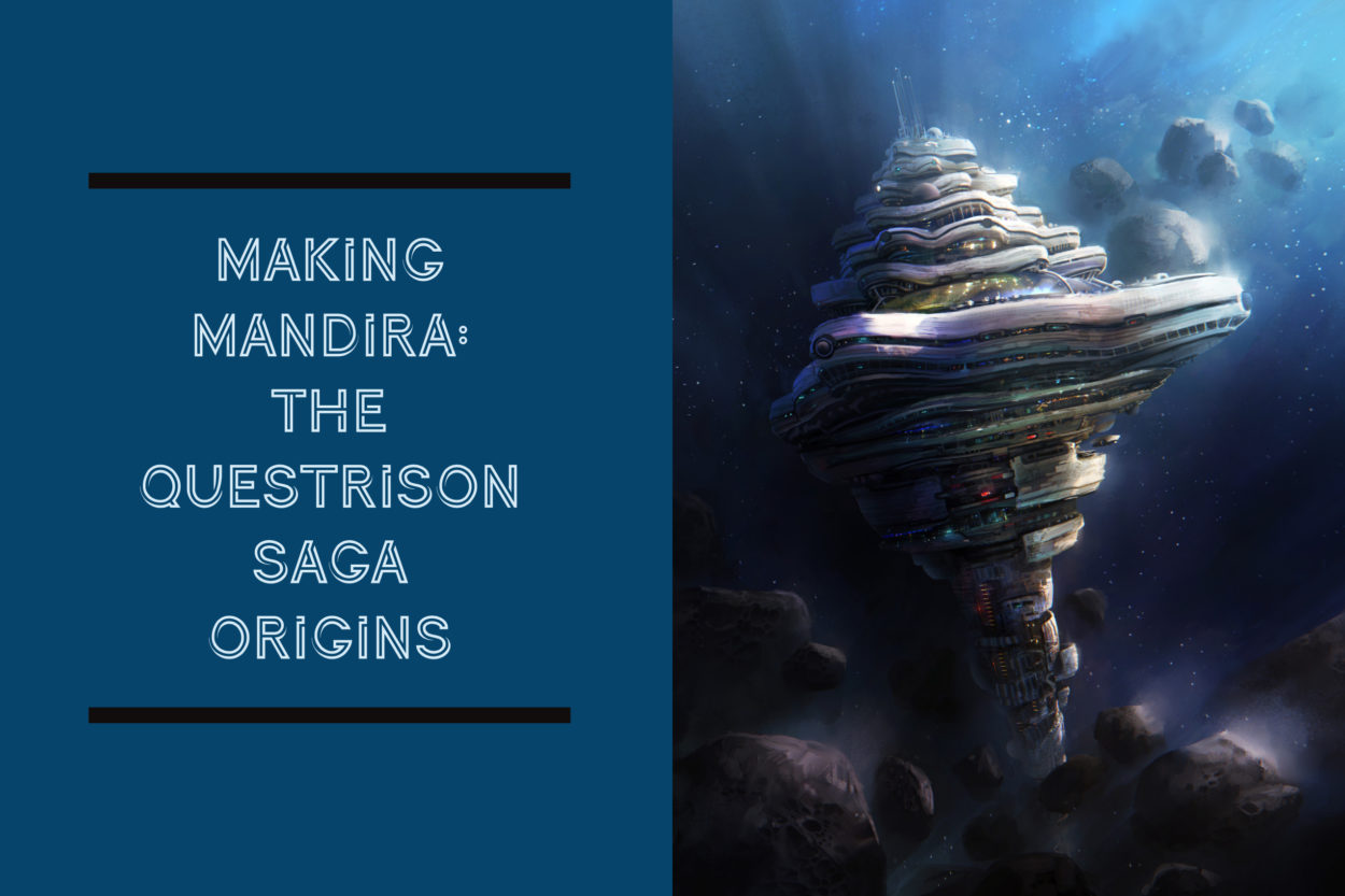 Making Mandira: The Questrison Saga® Origins