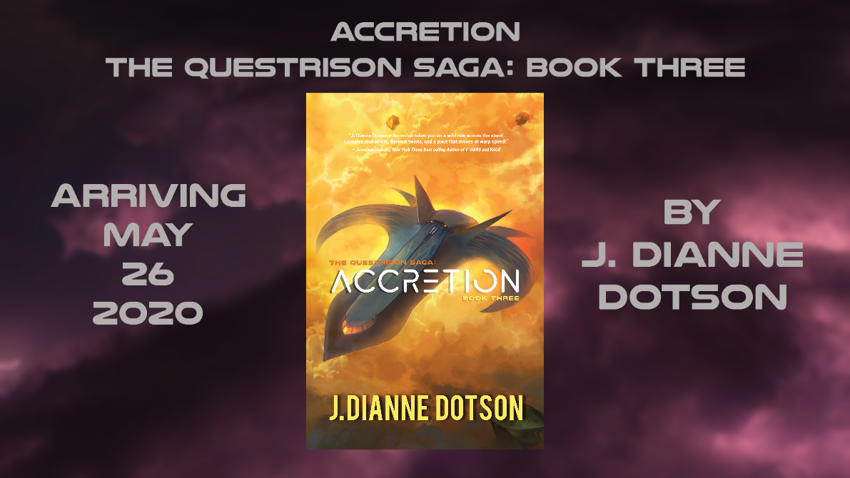 Upcoming Novel: Accretion: The Questrison Saga®: Book Three