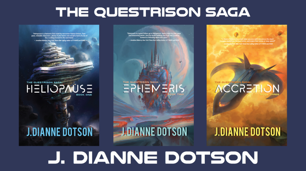 J. Dianne Dotson – Science Fiction and Fantasy Writer - Upcoming Novel: Accretion: The Questrison Saga®: Book Three