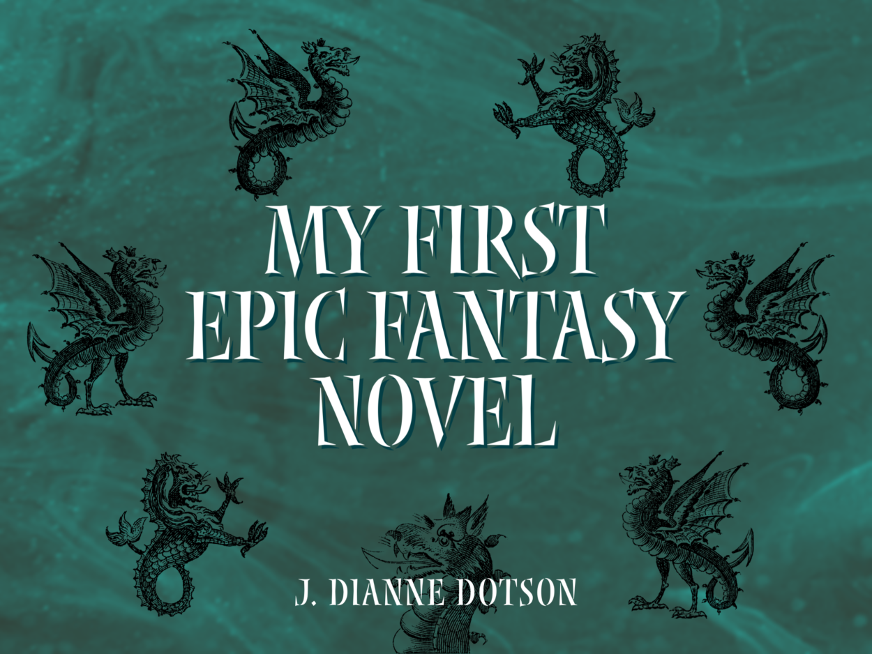 J. Dianne Dotson – Science Fiction, Fantasy, and Horror Author - My First Epic Fantasy Novel